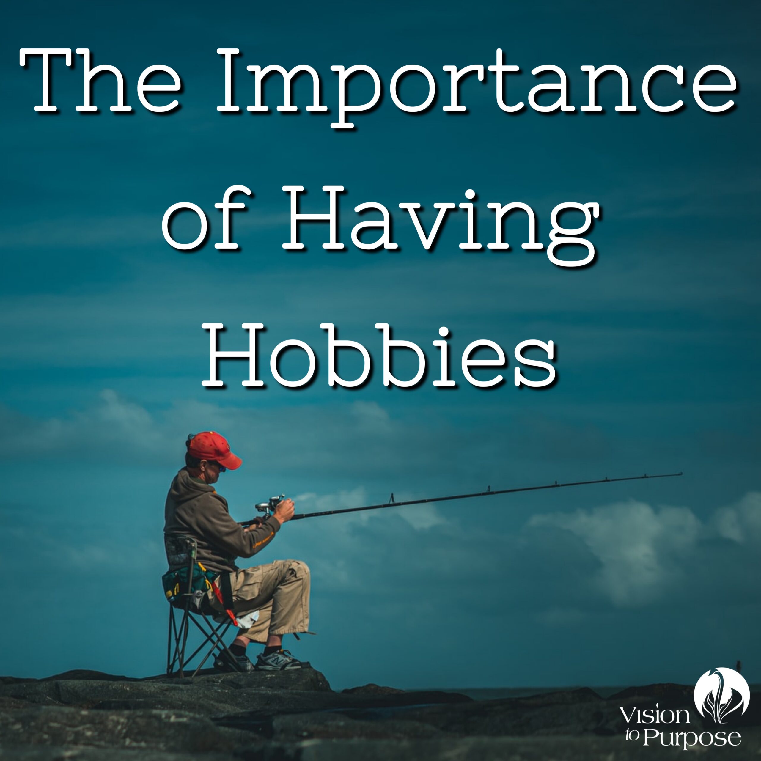 The Importance of Having Hobbies