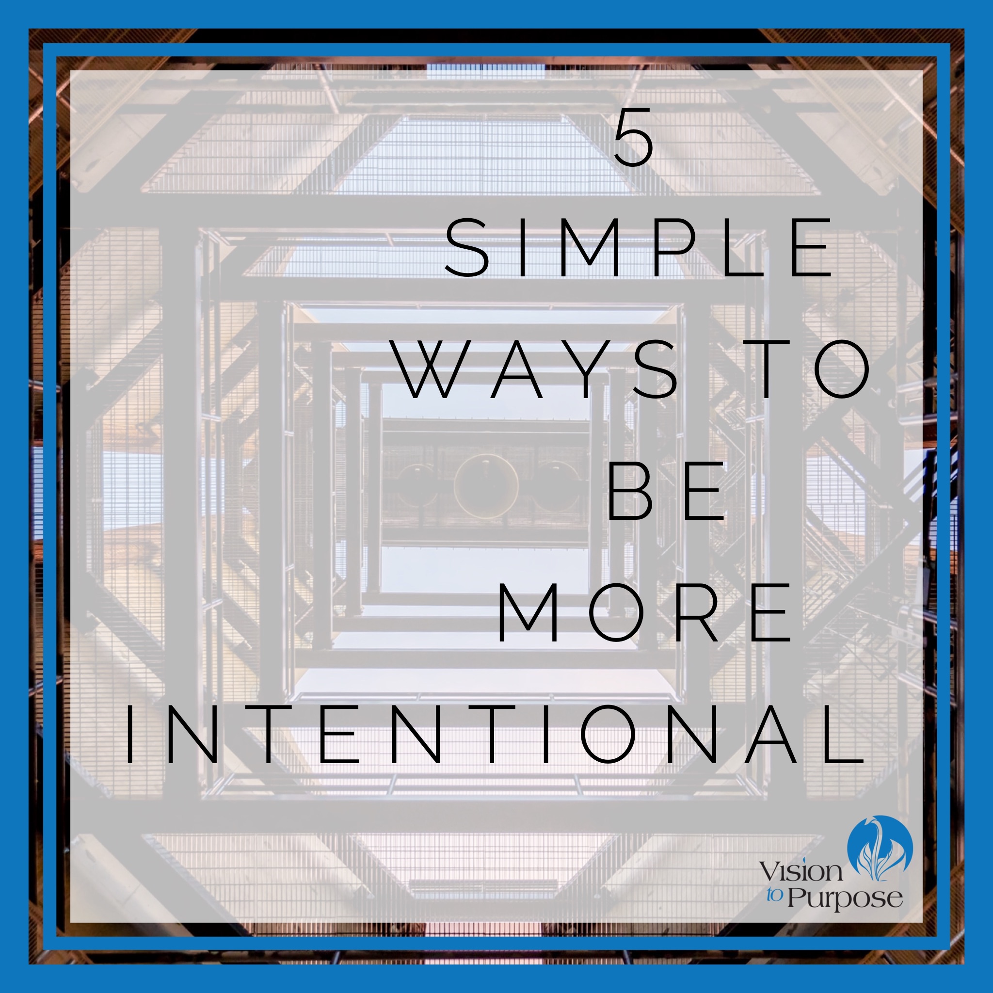 5 simple ways to be more intentional