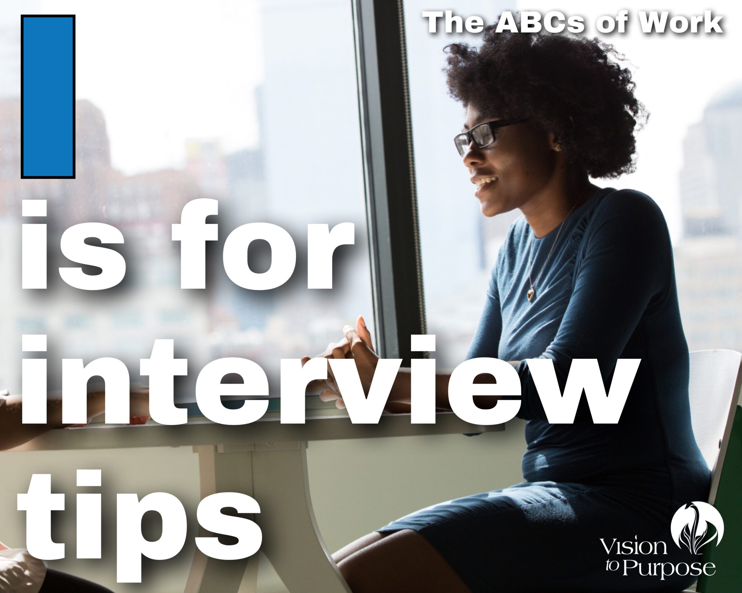 I is for Interview Tips