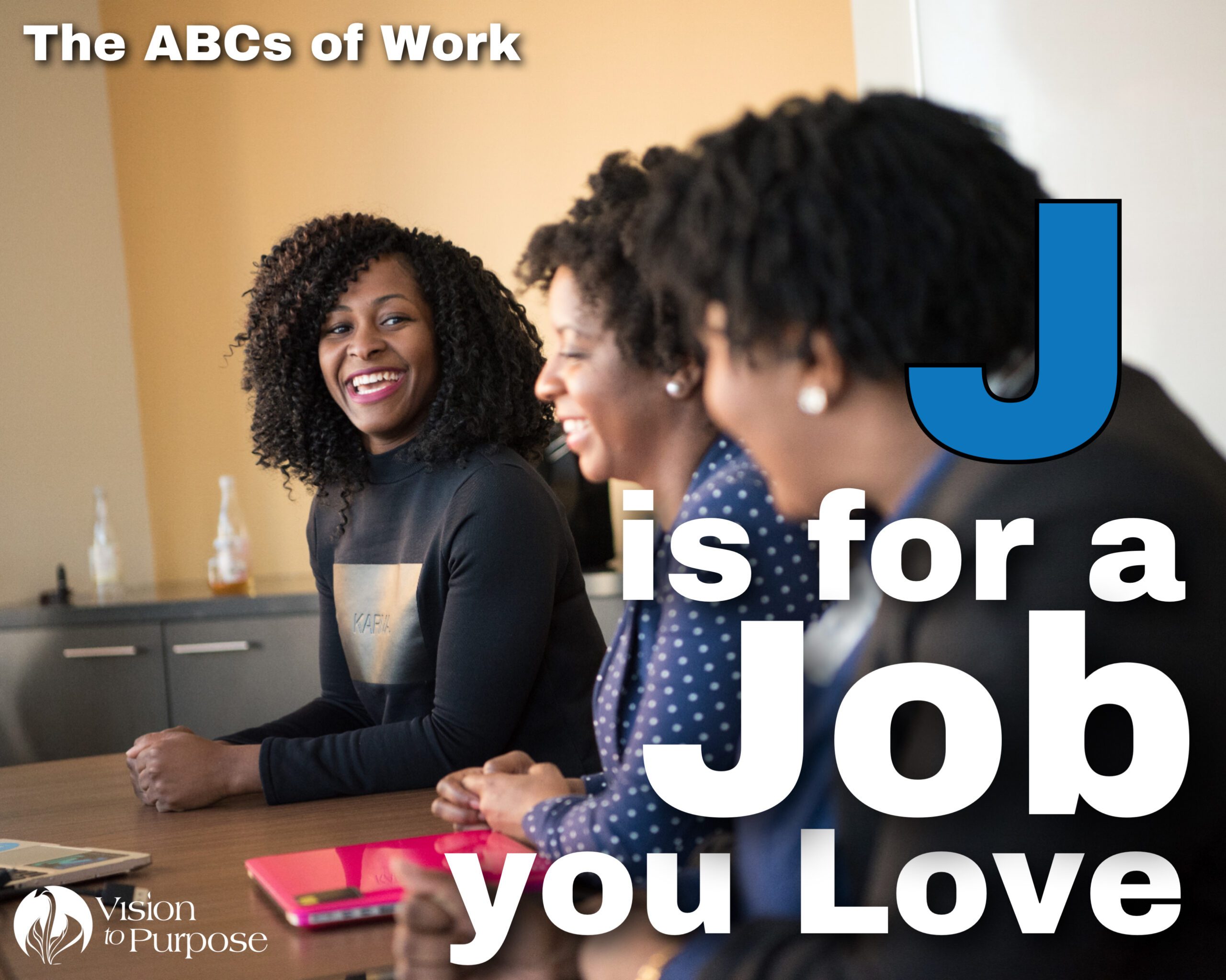 J is for a Job you Love