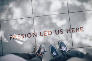 Passion led us to what we do in our personal life