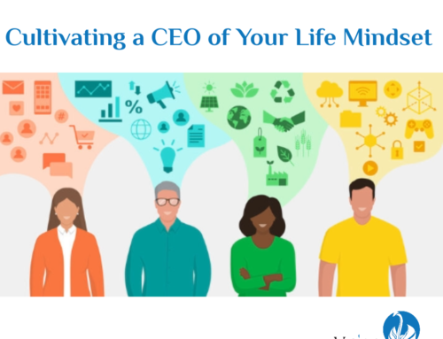 Cultivating a CEO of Your Life Mindset