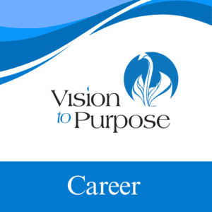 Vision to Purpose Career Newsletter